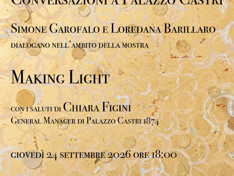 MAKING LIGHT | CONVERSAZIONI A PALAZZO CASTRI